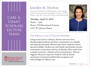 Event Poster for The Ethical Costs of Upward Mobility with Jennifer M. Morton